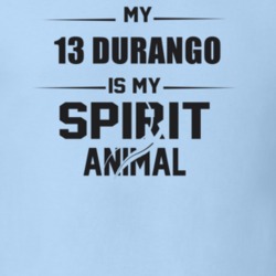 My 2013 Durango Is My Spirit Animal Funny T Shirt