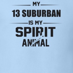 My 2013 Suburban Is My Spirit Animal Funny T Shirt