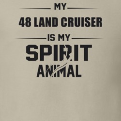 My 1948 Land Cruiser Is My Spirit Animal Funny T Shirt
