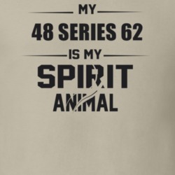 My 1948 Series 62 Is My Spirit Animal Funny T Shirt