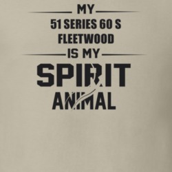 My 1951 Series 60 S Fleetwood Is My Spirit Animal Funny T Shirt