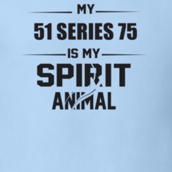 My 1951 Series 75 Is My Spirit Animal Funny T Shirt