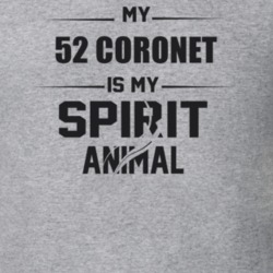 My 1952 Coronet Is My Spirit Animal Funny T Shirt