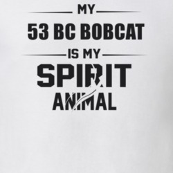 My 1953 Bc Bobcat Is My Spirit Animal Funny T Shirt