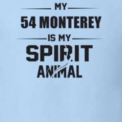 My 1954 Monterey Is My Spirit Animal Funny T Shirt