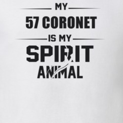 My 1957 Coronet Is My Spirit Animal Funny T Shirt