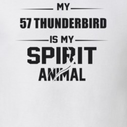 My 1957 Thunderbird Is My Spirit Animal Funny T Shirt