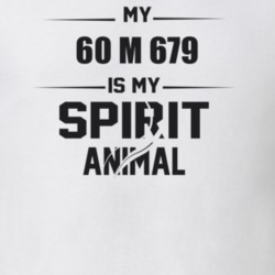 My 1960 M 679 Is My Spirit Animal Funny T Shirt