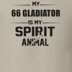 My 1966 Gladiator Is My Spirit Animal Funny T Shirt
