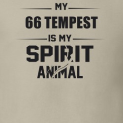 My 1966 Tempest Is My Spirit Animal Funny T Shirt