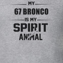 My 1967 Bronco Is My Spirit Animal Funny T Shirt