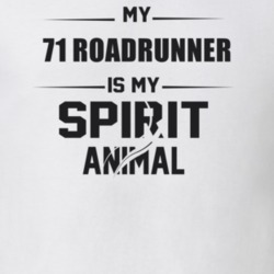 My 1971 Roadrunner Is My Spirit Animal Funny T Shirt