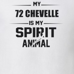 My 1972 Chevelle Is My Spirit Animal Funny T Shirt