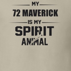 My 1972 Maverick Is My Spirit Animal Funny T Shirt