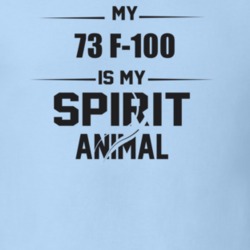 My 1973 F-100 Is My Spirit Animal Funny T Shirt