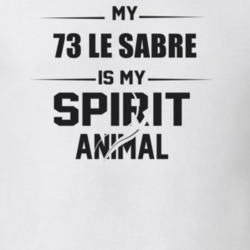 My 1973 Le Sabre Is My Spirit Animal Funny T Shirt