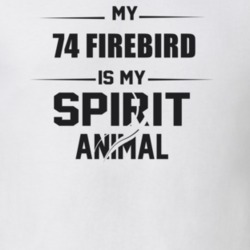 My 1974 Firebird Is My Spirit Animal Funny T Shirt