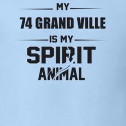 My 1974 Grand Ville Is My Spirit Animal Funny T Shirt