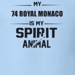 My 1974 Royal Monaco Is My Spirit Animal Funny T Shirt