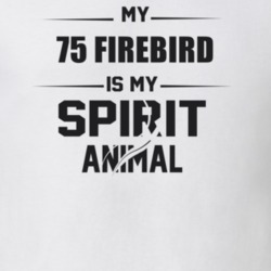 My 1975 Firebird Is My Spirit Animal Funny T Shirt