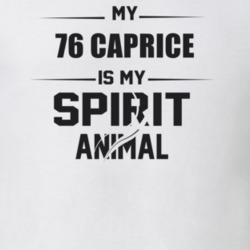 My 1976 Caprice Is My Spirit Animal Funny T Shirt