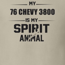 My 1976 Chevy 3800 Is My Spirit Animal Funny T Shirt