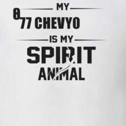 My 1977 Chevy 3800 Is My Spirit Animal Funny T Shirt