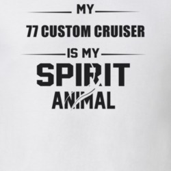 My 1977 Custom Cruiser Is My Spirit Animal Funny T Shirt