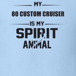 My 1980 Custom Cruiser Is My Spirit Animal Funny T Shirt