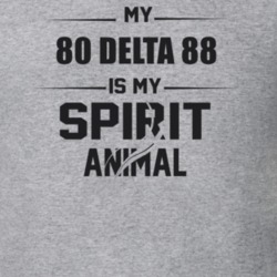 My 1980 Delta 88 Is My Spirit Animal Funny T Shirt