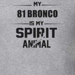 My 1981 Bronco Is My Spirit Animal Funny T Shirt