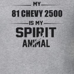 My 1981 Chevy 2500 Is My Spirit Animal Funny T Shirt