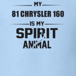 My 1981 Chrysler 160 Is My Spirit Animal Funny T Shirt