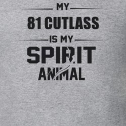My 1981 Cutlass Is My Spirit Animal Funny T Shirt