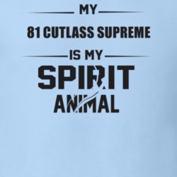 My 1981 Cutlass Supreme Is My Spirit Animal Funny T Shirt