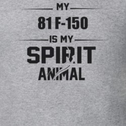 My 1981 F-150 Is My Spirit Animal Funny T Shirt