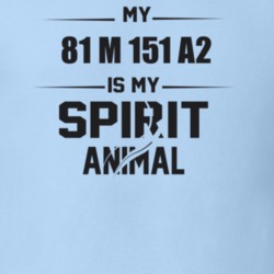 My 1981 M 151 A2 Is My Spirit Animal Funny T Shirt