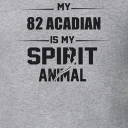 My 1982 Acadian Is My Spirit Animal Funny T Shirt