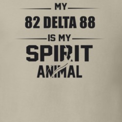 My 1982 Delta 88 Is My Spirit Animal Funny T Shirt
