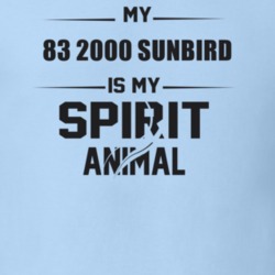 My 1983 2000 Sunbird Is My Spirit Animal Funny T Shirt