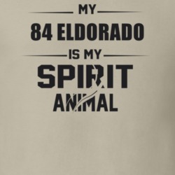 My 1984 Eldorado Is My Spirit Animal Funny T Shirt