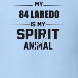 My 1984 Laredo Is My Spirit Animal Funny T Shirt