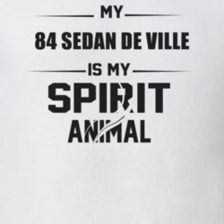 My 1984 Sedan De Ville Is My Spirit Animal Funny T Shirt