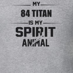 My 1984 Titan Is My Spirit Animal Funny T Shirt