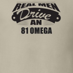 Real Men Drive An 81 Omega Funnry Light Color T Shirt