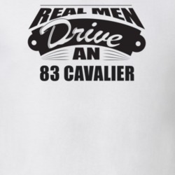 Real Men Drive An 83 Cavalier Funnry Light Color T Shirt