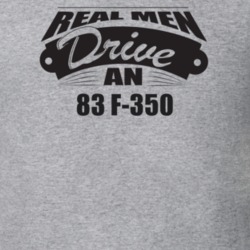 Real Men Drive An 83 F-350 Funnry Light Color T Shirt