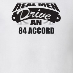 Real Men Drive An 84 Accord Funnry Light Color T Shirt
