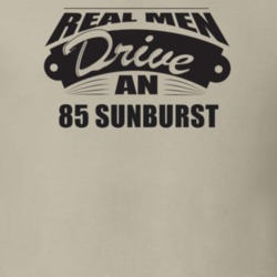 Real Men Drive An 85 Sunburst Funnry Light Color T Shirt