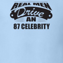 Real Men Drive An 87 Celebrity Funnry Light Color T Shirt